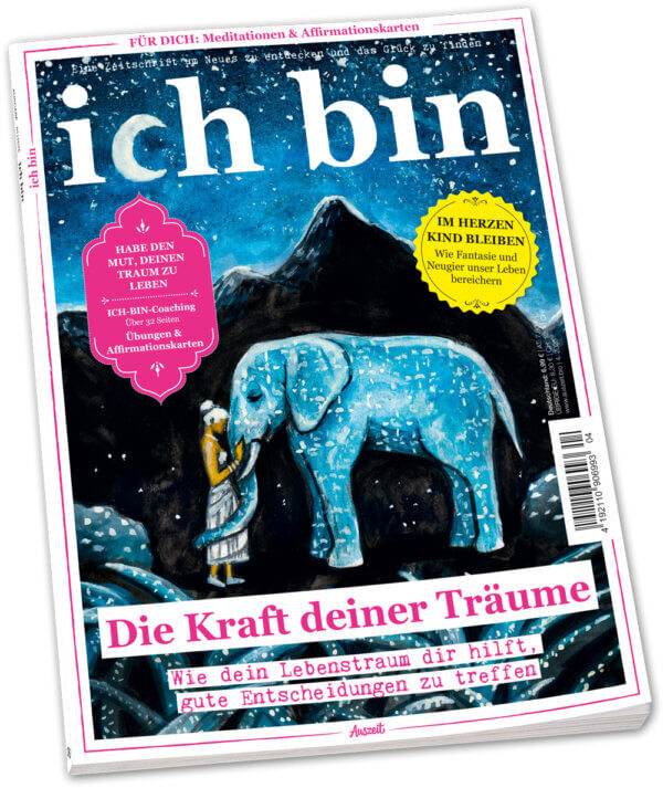 ICH BIN 4/2025 "Die Kraft deiner Träume"
